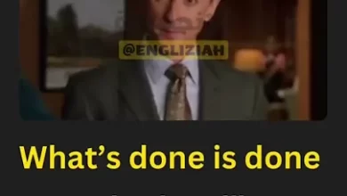 شرح تعبير "What’s Done Is Done" باللغة الإنجليزية