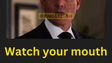 شرح تعبير "Watch Your Mouth" باللغة الإنجليزية